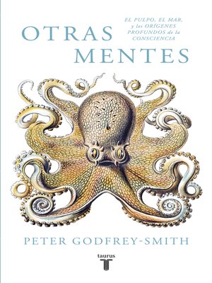 cover image of Otras mentes. El pulpo, el mar y los orígenes profundos de la consciencia